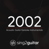 2002 (Originally Performed by Anne - Marie) [Acoustic Guitar Karaoke] - Sing2Guitar