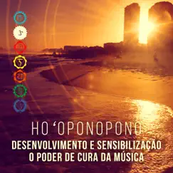 Hoʻoponopono: Desenvolvimento e Sensibilização, O Poder de Cura da Música para o Fundo da Meditação Ho'oponopono by Mindfullness Meditation World album reviews, ratings, credits