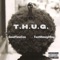 T.H.U.G. (feat. FastMoneyDBoy) - GoodTimeCee lyrics