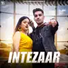 Intezaar - Single album lyrics, reviews, download