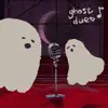Ghost Duet - Single album lyrics, reviews, download