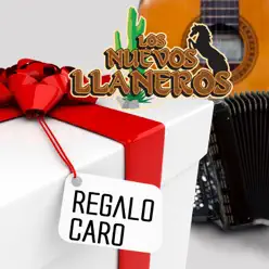 Regalo Caro - Los Nuevos LLaneros Regalo Caro - Los Nuevos LLaneros