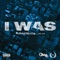 I WAS (feat. Ching) - Rjdaprince lyrics