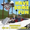 Have Some Fun (feat. CeeLo, Pitbull & Juicy J) - Single