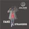 Fake Strangers - Jalane Music lyrics