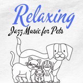 Relaxing Jazz Music for Pets artwork