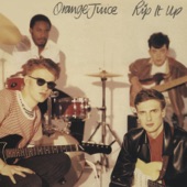 Orange Juice - Rip It Up