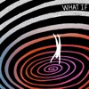 What If - Single