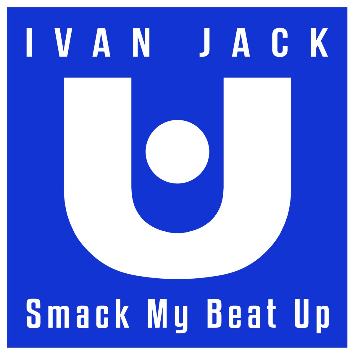 Fordi Atlas Fremkald Smack My Beat Up - Single by Ivan Jack on Apple Music