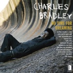 Charles Bradley feat. Menahan Street Band - Heart Of Gold