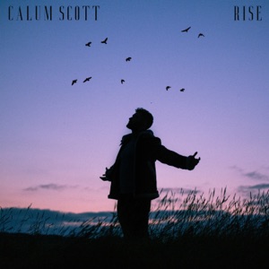 Calum Scott - Rise - 排舞 音乐