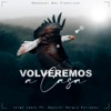 Volveremos a Casa (feat. Apostol Sergio Eriquez) - Single