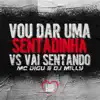 Stream & download Vou Dar uma Sentadinha Vs Vai Sentando - Single