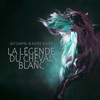 La légende du cheval blanc - Single