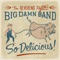 Pot Roast and Kisses - The Reverend Peyton's Big Damn Band lyrics