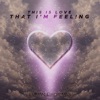 This Is Love That I'm Feeling - Single