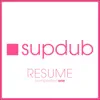 Supdub Resume vol. 1 album lyrics, reviews, download