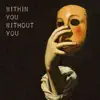 Within You Without You - Single album lyrics, reviews, download
