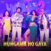 Hungama Ho Gaya (From "Hungama 2") - Single album lyrics, reviews, download