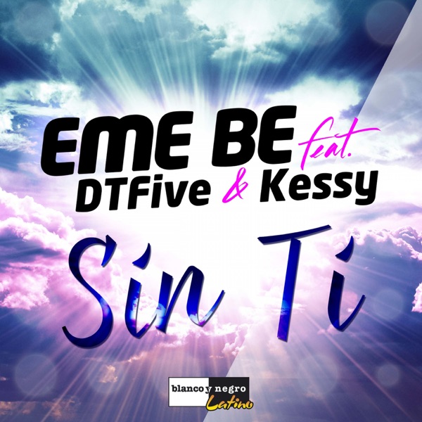 EME BE - Sin Ti (feat. DTFive & Kessy)