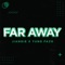 Far Away (feat. Yung Fazo & Lil 17) - Jiangie lyrics