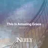 This Is Amazing Grace (Acoustic) - Single album lyrics, reviews, download