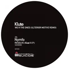 We R the Ones (Ulterior Motive Remix) - Single by Klute & Nymfo album reviews, ratings, credits