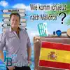 Stream & download Wie komm ich jetzt nach Mallorca? - Single