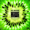 MC Reggie - Kiwi