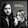 Die Tryin - Single album lyrics, reviews, download