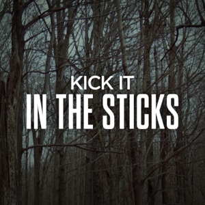 Kick It In the Sticks