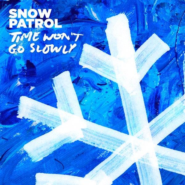 Time Won't Go Slowly - Single - Snow Patrol