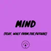MIND (feat. Walt From.The.Future) - Single album lyrics, reviews, download