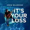 It's Your Loss - Single album lyrics, reviews, download