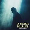 La violenza della luce (feat. Brunori Sas) by Gianluca De Rubertis iTunes Track 2