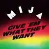 Give Em What They Want - Single album lyrics, reviews, download