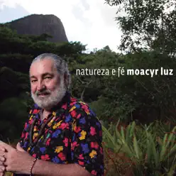 Natureza e Fé - Moacyr Luz Natureza e Fé - Moacyr Luz