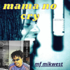 Mf Mikwest - Mama No Cry artwork