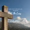 At the Cross (Day 92 of 100 Days of Worship) - Single album lyrics, reviews, download