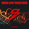 When Love Takes Over - Single