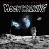 Moon Walking (feat. Solo YS) - Single album lyrics, reviews, download
