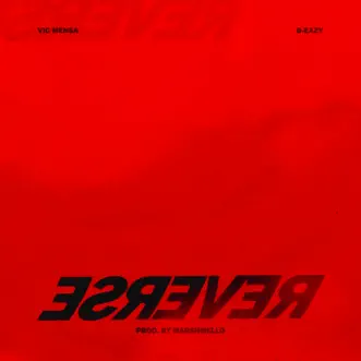 Reverse (feat. G-Eazy) - Single by VIC MENSA album reviews, ratings, credits