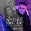 No Te Fue Suficiente - Single