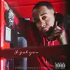 I Got You (feat. Feefa) - Single album lyrics, reviews, download