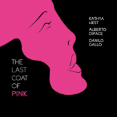 The Last Coat of Pink - Kathya West, Alberto Dipace & Danilo Gallo