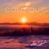 Cold Out - Single album lyrics, reviews, download