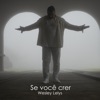 Se Você Crer - Single