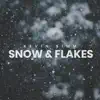 Snow and Flakes - EP album lyrics, reviews, download