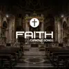 Faith Catholic Songs - Single album lyrics, reviews, download
