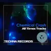 Chemical Crash All Times Tracks album lyrics, reviews, download